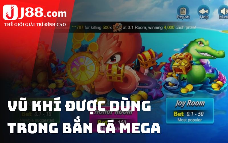 Vũ khí được dùng trong bắn cá Mega